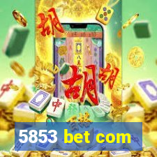 5853 bet com